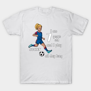 Girl kicks the ball - I am 7 years old T-Shirt